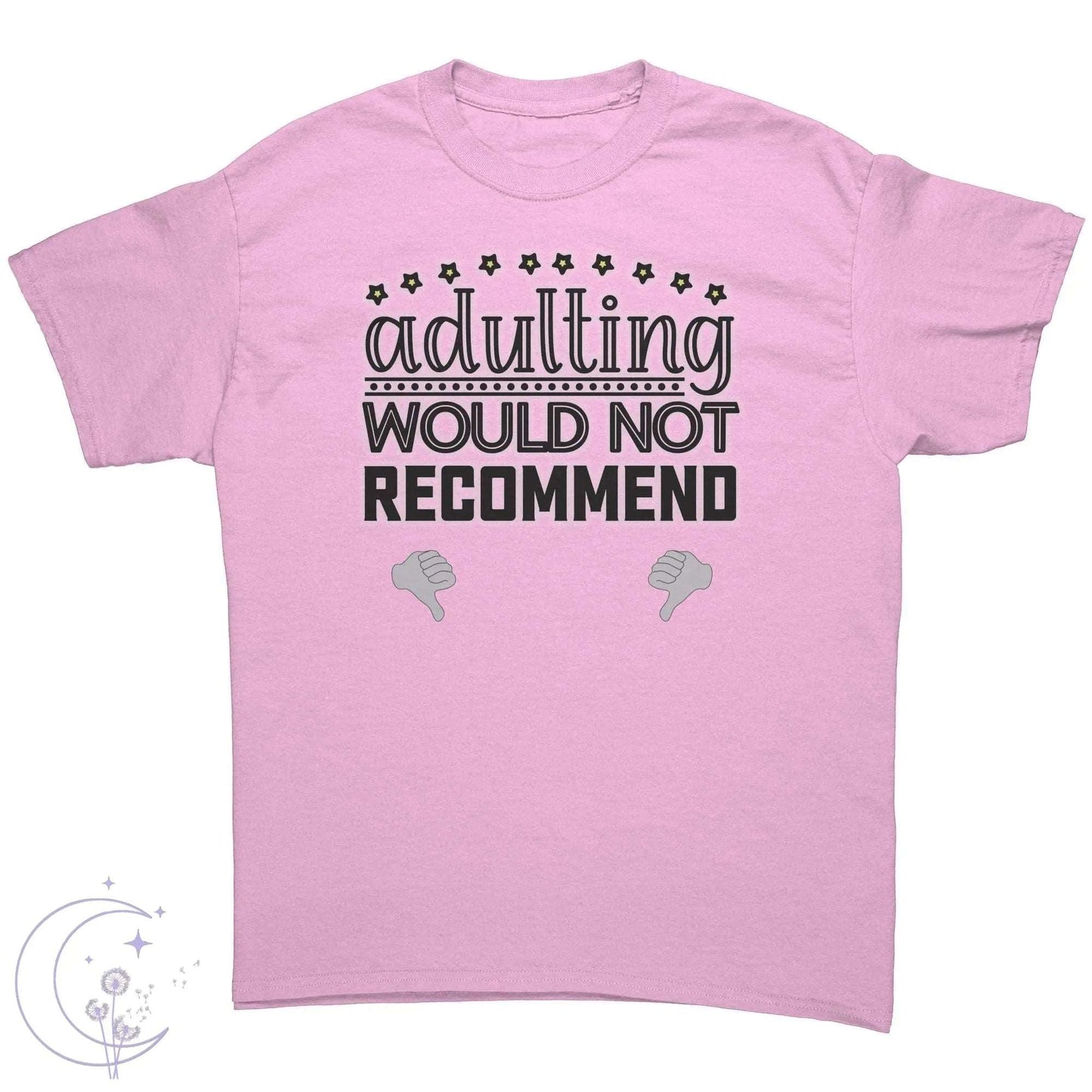 Adulting Would Not Recommend Tee