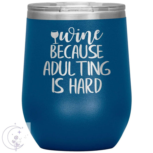 Adulting is Hard Insulated Tumbler