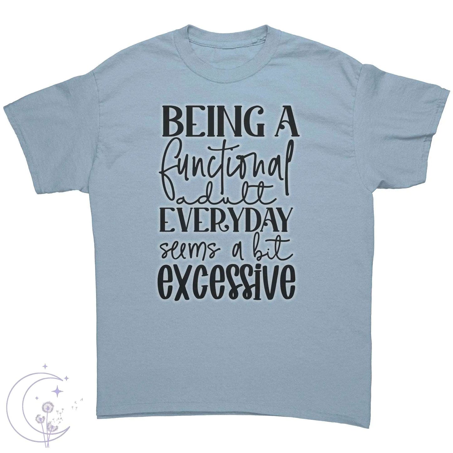 Being A Functional Adult Tee