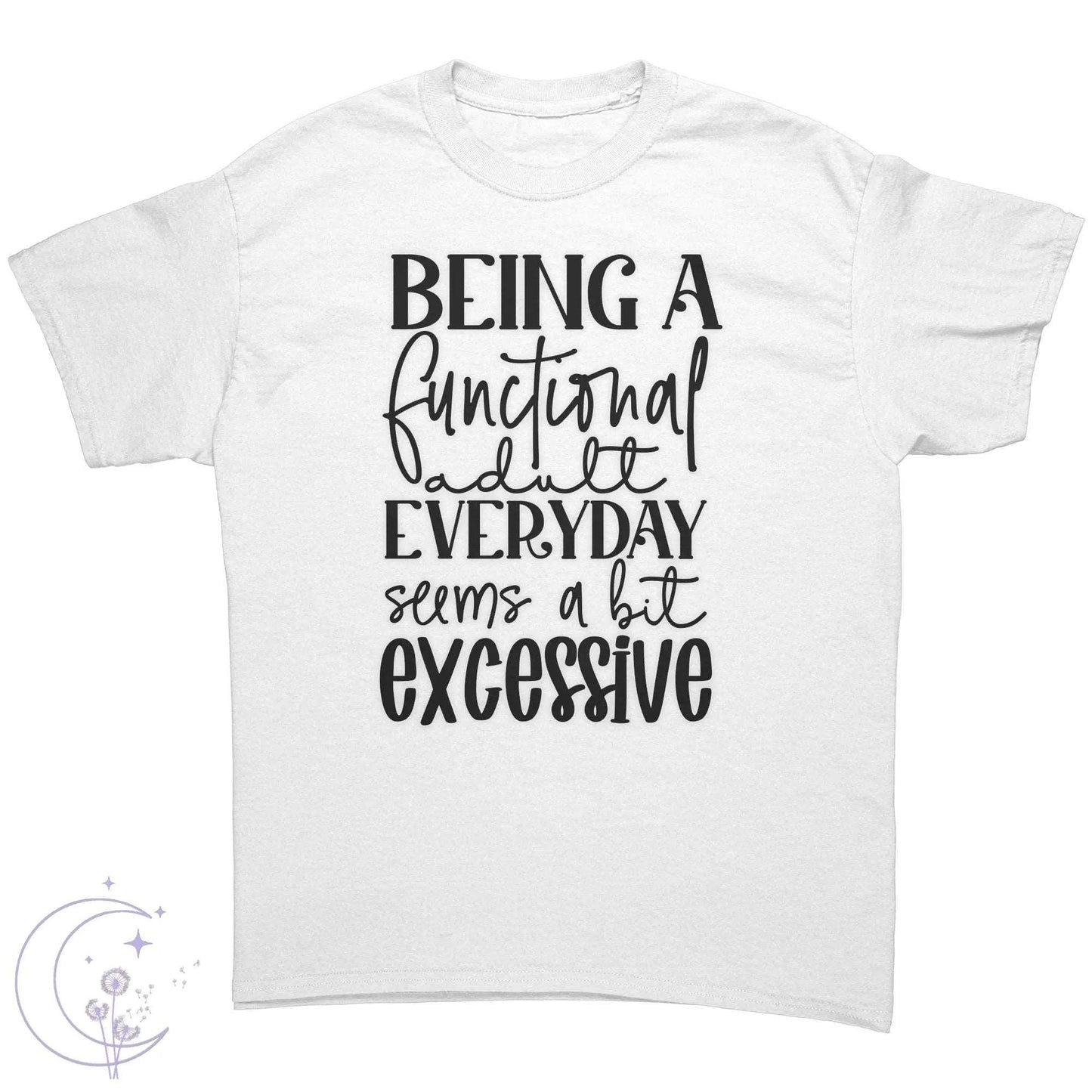 Being A Functional Adult Tee