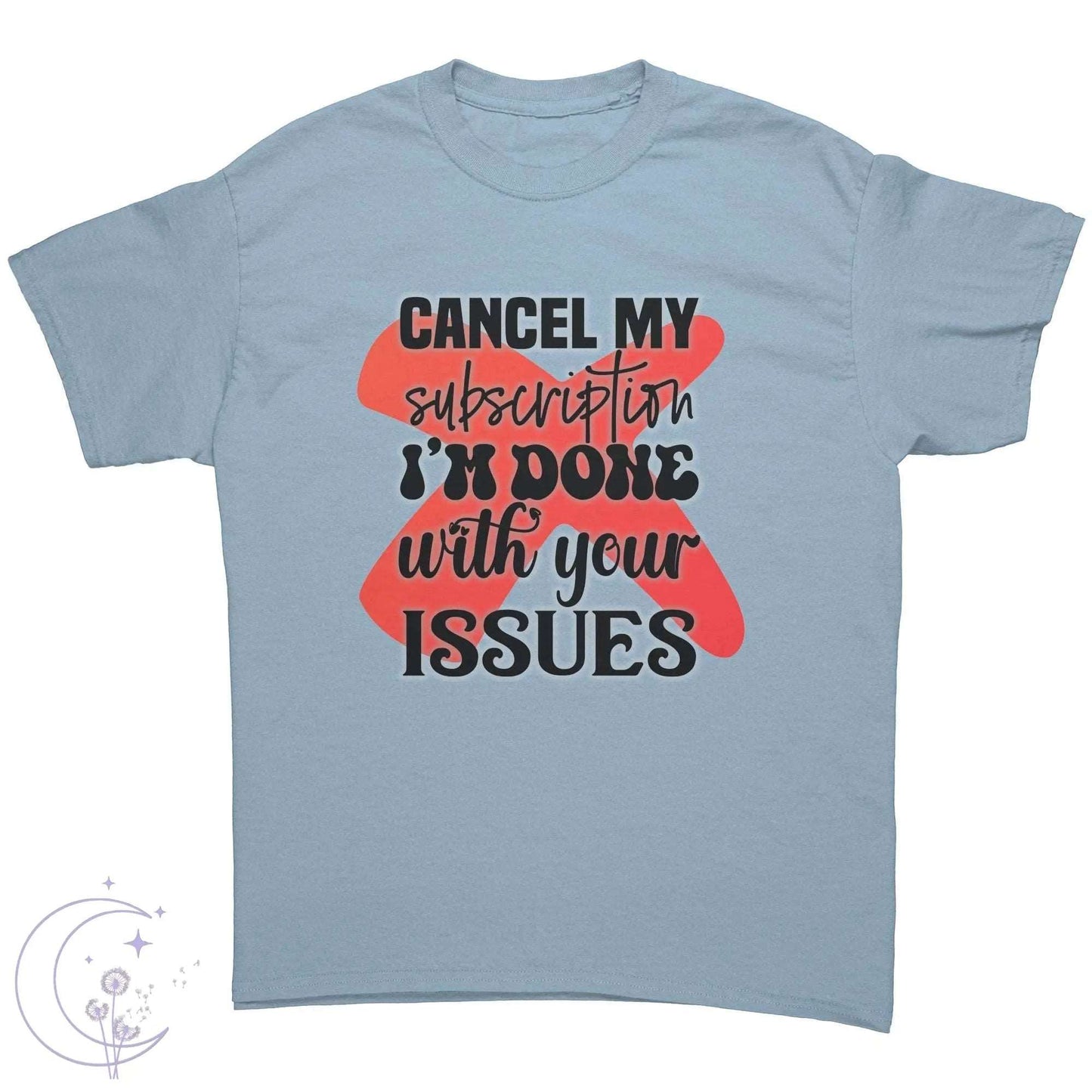 Cancel My Subscription Tee