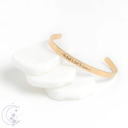 The Best Is Yet To Come Bracelet 